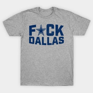 Fuck Dallas Funny Sunday Football T-Shirt